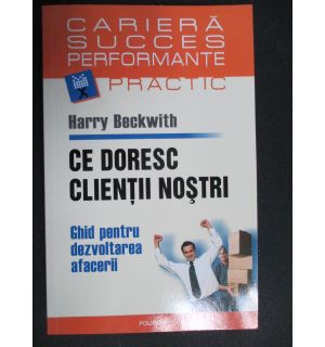 Ce doresc clientii nostri