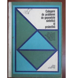 Culegere de probleme de geometrie sintetica si proiectiva