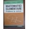 Matematici elementare. Probleme de sinteza D.Branzei, T.Precupanu, N.Papaghiuc, N.Gheorghiu, Gh.Radu