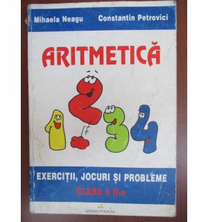 Aritmetica, exercitii, jocuri si probleme clasa a II-a