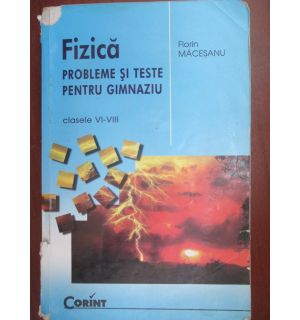 Fizica- Probleme si teste pentru gimnaziu pentru clasele 5-8