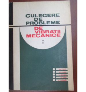 Culegere de probleme de vibratii mecanice