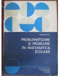 Problematizare si probleme in matematica scolara-Eugen Rusu