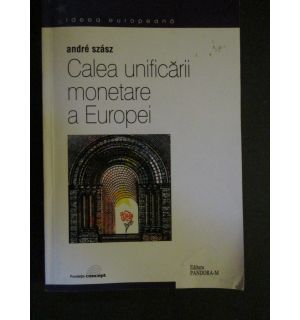 Ideea europeana- Calea unificarii monetare a Europei