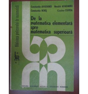De la matematica elementara spre matematica superioara