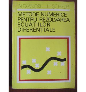 Metode numerice pentru rezolvarea ecuatiilor diferentiale