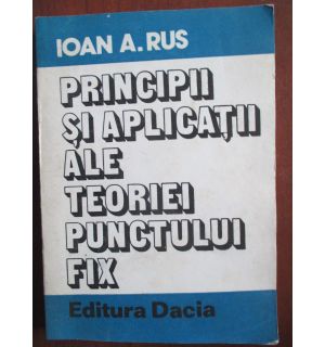 Principii si aplicatii ale teoriei punctului fix