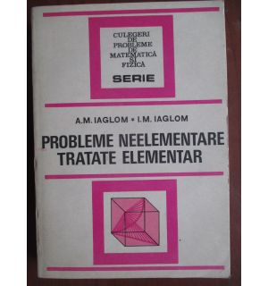 Probleme neelementare tratate elementar
