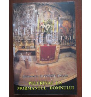 Pelerinaj la Mormantul Domnului