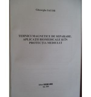 Tehnici magnetice de separare. Aplicatii biomedicale si in protectia mediului