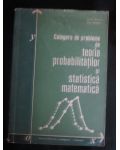 Culegere de probleme de teoria probabilitatilor si statistica matematica