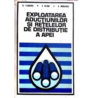 Exploatarea aductiunilor si retelelor de distributie a apei