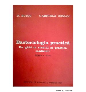 Bacteriologia practica: Un ghid in studiul si practica medicinii (editia a VI-a)