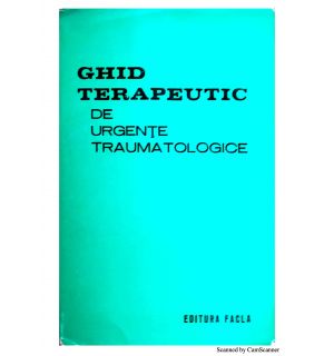 Ghid terapeutic de urgente traumatologice